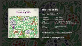 The tree of life - John Rutter, The Cambridge Singers, Royal Philharmonic Orchestra