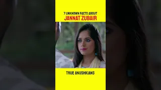 7 Unknown Facts About Jannat Zubair ? True Anushkians #jannatzubair