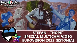 Stefan - "Hope" - Special Multicam video - Eurovision Song Contest 2022 (🇪🇪Estonia)