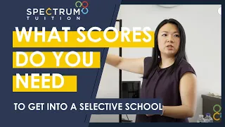 What Scores Do You Need To Get Into A Selective School? Some Case Studies