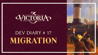 Victoria 3 - Dev Diary #17 - Migration