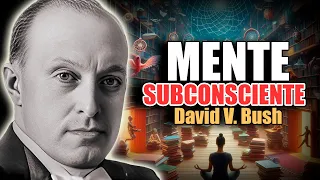 📚 COMO PONER A TRABAJAR LA MENTE SUBCONSCIENTE POR DAVID V BUSH AUDIOLIBRO COMPLETO EN ESPAÑOL