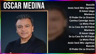 Oscar Medina 2024 MIX Grandes Exitos - Buscale, Jesús Secó Mis Lágrimas, El Amor Llego, Marinero