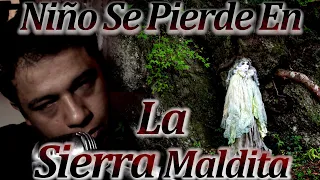 Mi hijo se perdio en la sierra maldita