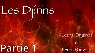 Les Djinns-Partie 1-Leurs Origines et Leurs Pouvoirs