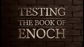 Testing the Book of Enoch - 119 Ministries