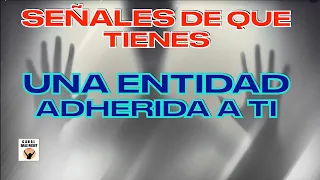 SEÑALES De Que Una ENTIDAD Se Ha ADHERIDO A TI Esto Es Muy Importante 😱 Ladrones de Energía