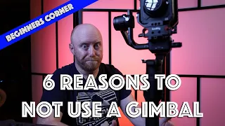 6 REASONS TO NOT USE A GIMBAL [with the Z CAM]