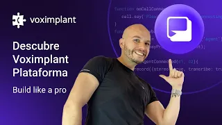 Descubre Voximplant Plataforma | Build like a pro