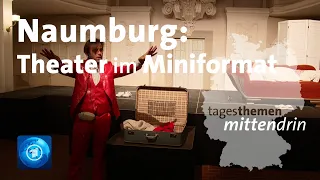 Naumburg: Theater im Miniformat | tagesthemen mittendrin