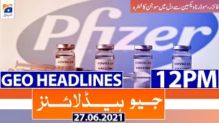 Geo Headlines 12 PM |27th June 2021