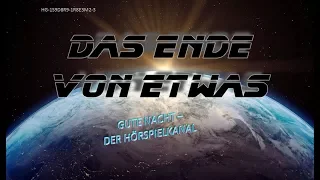 Das Ende von etwas - Science Fiction Hörspiel