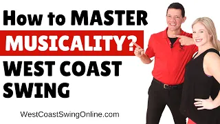 West Coast Swing Musicality - The 3 Levels of Musicality for WCS