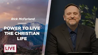 Power to Live the Christian Life - Rick McFarland - CDLBS for June 8, 2023