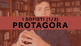 I SOFISTI [1/3], Protagora