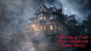 TSEV Muaj Dab Nyob Oklahoma  Scary Story