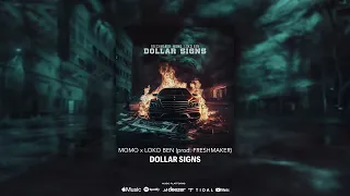 Momo x Loko Ben - Dollar Signs (prod. FRESHMAKER) |Official Audio|