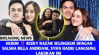 Heboh‼️ Rizky nazar selingkuh dengan Salshabilla Adriani,sang pacar langsung lakukan hal ini