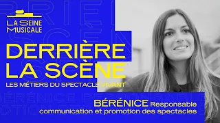 Derrière la scène, les métiers du spectacle vivant | Responsable communication | La Seine Musicale