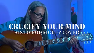 Crucify Your Mind - Sixto Rodriguez (Acoustic Cover)