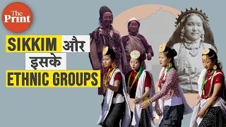 Sikkim's ethnic groups & their origins