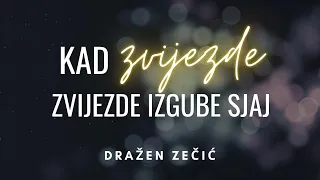 Kad zvijezde izgube sjaj - Dražen Zečić (lyrics video)