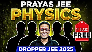 1st Class of PHYSICS by Saleem Sir || Prayas JEE Dropper Batch 🔥