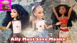 Ally Must Save Moana - Part 9 - Descendants in Wonderland Disney