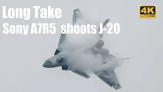 Long Take：Sony A7R5 Zhuhai Air Show shoots J-20