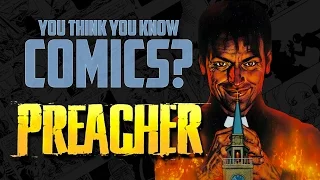 Preacher - You Think You Know Comics