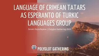 Language of Crimean Tatars as Esperanto of Turkic Languages Group | PG 2023