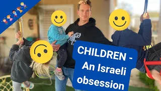 Children - An Israeli OBSESSION (no happy ending here)