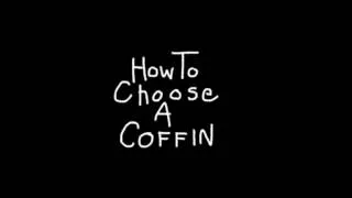 VAMPIRE INSTRUCTIONALS- Episode 3- How To Choose A Coffin