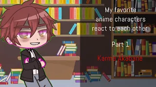 My favorite anime characters react | Part 1/6 | Karma Akabane