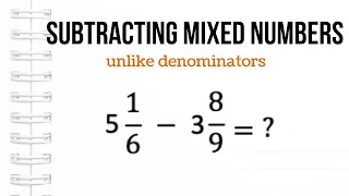 Mixed Fraction Subtraction (Unlike Denominators) | How to subtract two mixed numbers