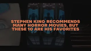 Stephen King Recommends Many Horror Movies, But These 10 Are His Favorites