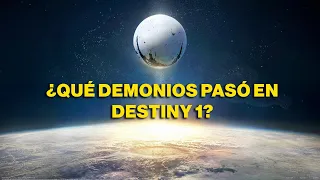 ¿QUÉ DEMONIOS PASÓ EN DESTINY 1? - Lore de Destiny en español