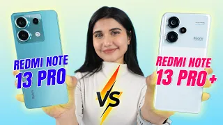 Redmi Note 13 Pro Vs Note 13 Pro+ – Make the Right Choice!