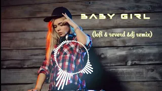 BABY GIRL ||| GURU SONG ||| LOFI & REVERD &DJ REMIX SONG
