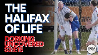 Dorking Uncovered S3:E15 | The Halifax Of Life