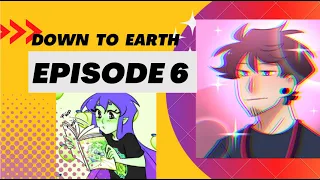 Down To Earth ❤️ Comic Dub ❤️ Episode 6