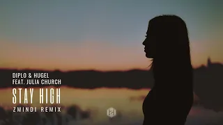 Diplo & HUGEL feat Julia Church - Stay High (Zmindi Remix)