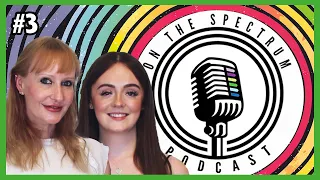 On The Spectrum Podcast - Ep.3 Kat and Holly