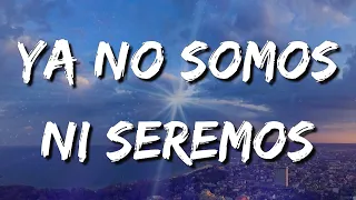 [Loop 1 Hour] Christian Nodal - Ya No Somos Ni Seremos (LetraLyrics)