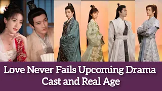 Love Never Fails Upcoming Drama, Cast and Real Age, Crystal Yuan, Liu Xue Yi, Ao Rui Peng, ...