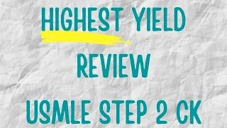 HIGH YIELD STEP 2 CK REVIEW ( + Announcement)