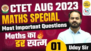 CTET August 2023 - Maths Special Class by Uday Sir | Let's LEARN | for CTET Paper (1+2)