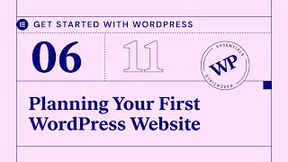 Getting Started With WordPress / Lesson 06: Planning Your First WordPress Website