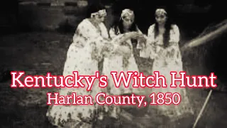 Kentucky's Witch Hunt: Harlan County 1850