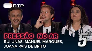 Pressão no Ar c/ Rui Unas, Manuel Marques e Joana Pais de Brito | 5 Para a Meia-Noite | RTP